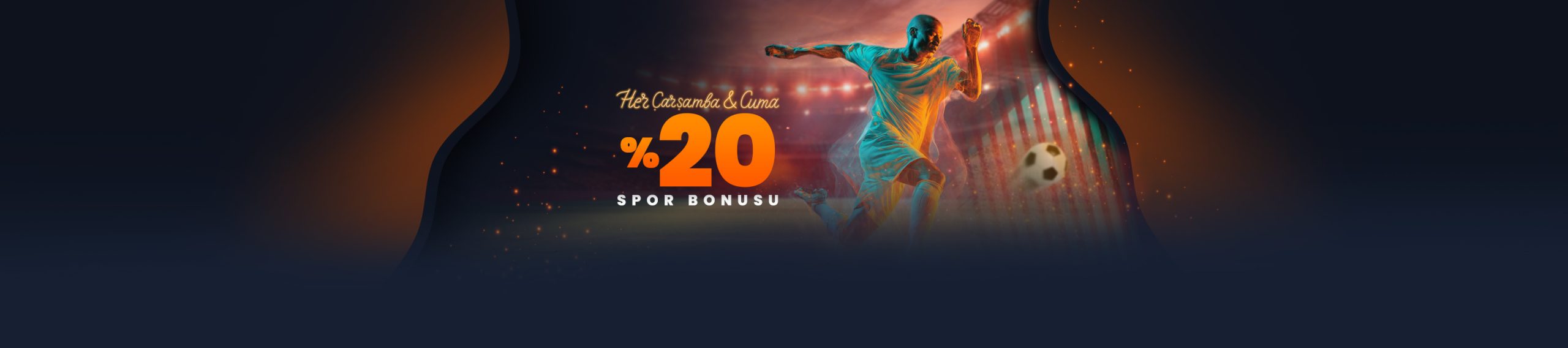 Her Çarşamba ve Cuma Çevrimsiz %20 Spor Bonusu